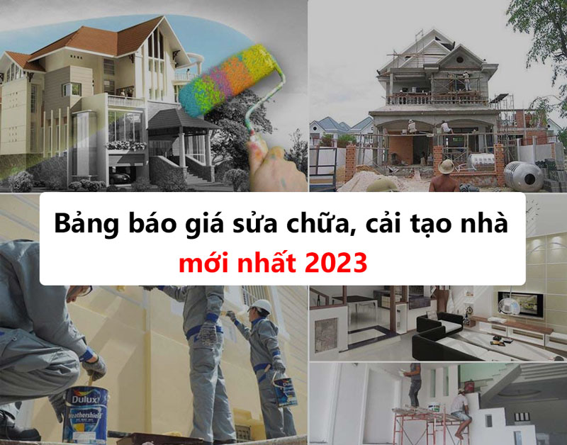 Bảng báo giá sửa chữa, cải tạo nhà mới nhất 2023